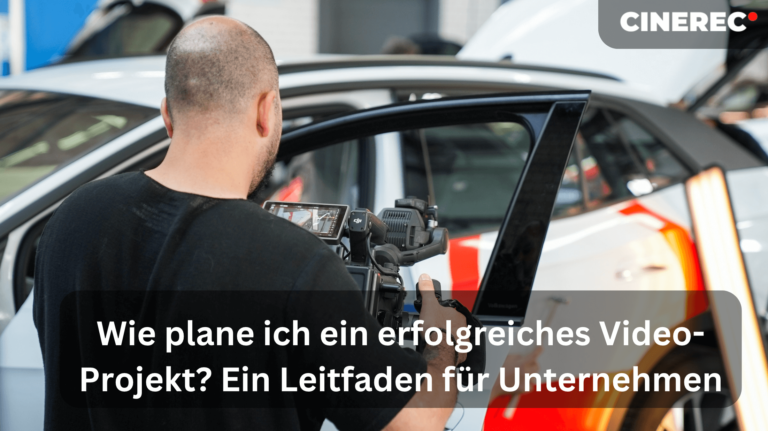 Wie plane ich ein erfolgreiches Video-Projekt? Ein Leitfaden für Unternehmen